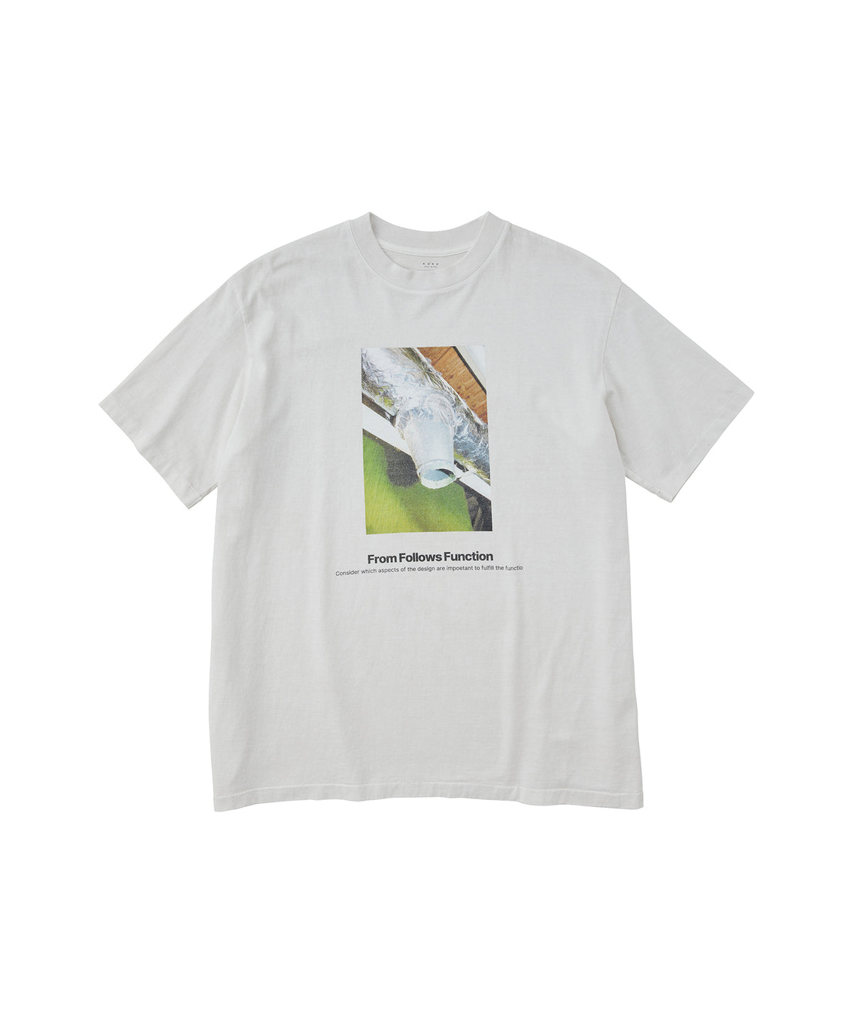 17/-ROUND SHAPE DYED TEE "From Follows Function"